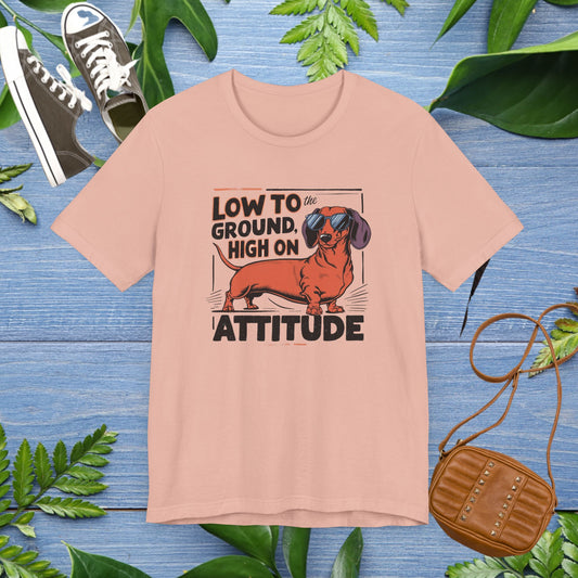 Dachshund Tee - 'Low To Ground High On Attitude' Unisex T-Shirt - furevermama