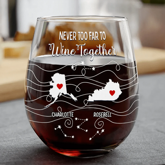 Never Too Far To Wine Together