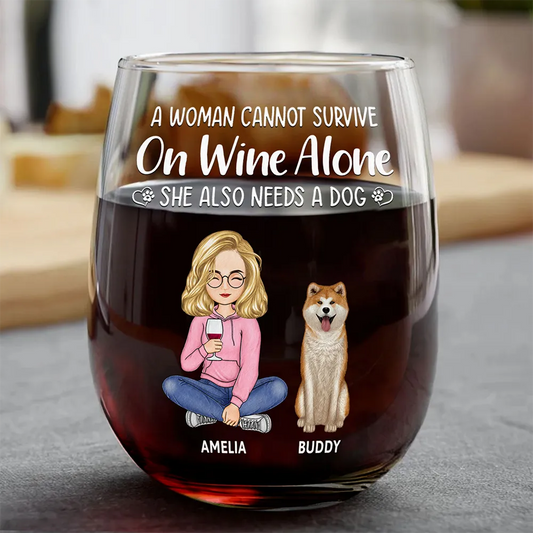 A Woman / Man Cannot Survive On Wine Alone - Personalized Stemless Wine Glass For Dog Mom/Dad