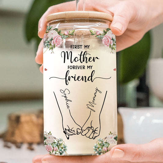 Personalized Clear Glass Cup-First My Mother Forever My Friend - furevermama