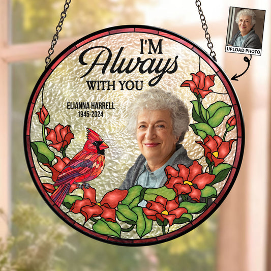 I'm Always With You - Personalized Photo Stained Glass Suncatcher - furevermama
