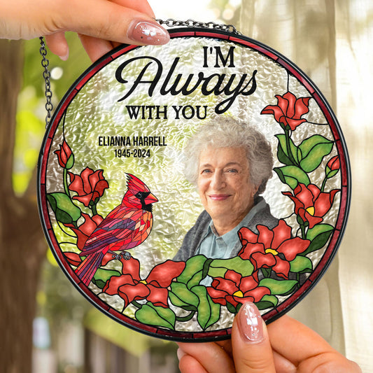 I'm Always With You - Personalized Photo Stained Glass Suncatcher - furevermama