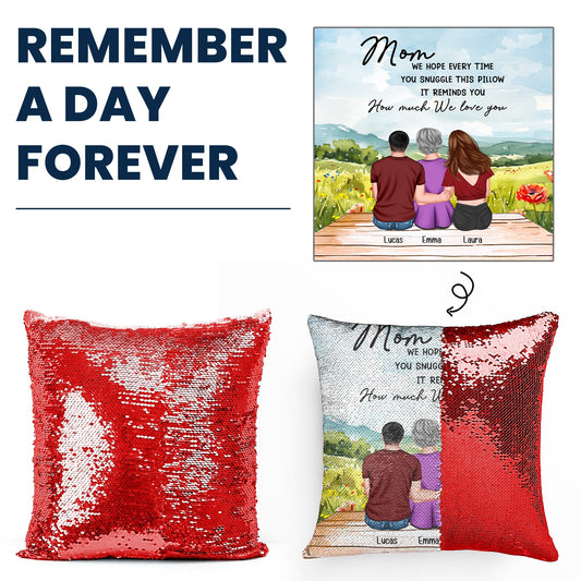 Every Time You Snuggle This Pillow - Custom Sequin Pillow - Mother's Day Gift